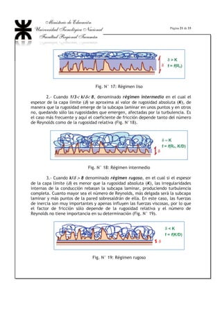 Página 15 de 33
Luego: - P .
dr
dv
=
2
J
. r . j
Integrando: - ³
0r
r
dv =
2
J
.
P
1
. ³
0
.
r
r
drr Ÿ vr – vr0 =
P
J
.4
.j
.   