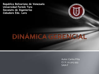 Republica Bolivariana de Venezuela
Universidad Fermín Toro
Decanato de Ingenierías
Cabudare Edo. Lara
Autor: Carlos Piña
CI.V- 21.505.993
SAIA F
 
