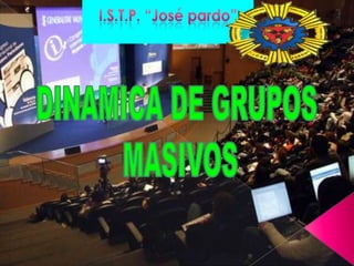 DINAMICA DE GRUPOS  MASIVOS 