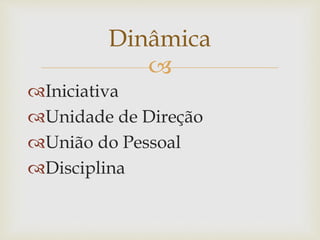 
Iniciativa
Unidade de Direção
União do Pessoal
Disciplina
Dinâmica
 