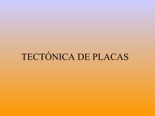 TECTÓNICA DE PLACAS 