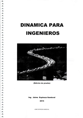 Dinámica para Ingenieros (Ejercicios Desarrollados)   Ing. Jaime Espinoza Sandoval (2015)