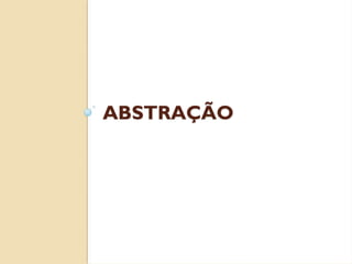 ABSTRAÇÃO
 