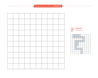 Esquema
(exemplo)
Esquema para o Exercício “DINAMITE”
 