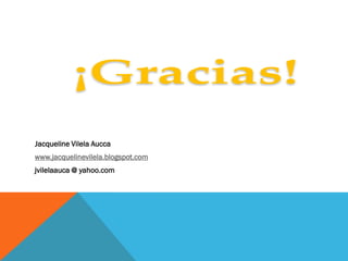 Jacqueline Vilela Aucca
www.jacquelinevilela.blogspot.com
jvilelaauca @ yahoo.com
 