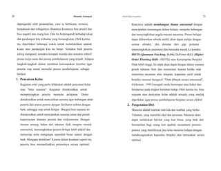 20 Dinamika Kelompok Modul Diklat Prajabatan 21
dipengaruhi oleh penampilan, cara ia berbicara, tertawa, Kuncinya adalah membangun ikatan emosional dengan
berpakaian dan sebagainya. Biasanya kesannya bisa positif dan menciptakan kesenangan dalam belajar, menjalin hubungan
bisa negatif atas orang lain. Dan itu berpengaruh terhadap sikap dan menyingkirkan segala macam ancaman. Proses belajar
dan pandangan kita terhadap yang bersangkutan. Oleh karena dapat diibaratkan sebuah mobil, akan dapat melaju dengan
itu, diperlukan beberapa waktu untuk membuktikan apakah semua silinder, jika dimulai dari gigi pertama
kesan atau pandangan kita itu benar. Semakin baik peserta (menyingkirkan ancaman) dan berusaha masuk ke kondisi
saling mengenal, semakin kompak mereka dan semakin efektif HOTS (Quantum Teaching, Bobby DePorter dkk). (Higher
proses kerja sama dan proses pembelajaran yang terjadi. Adapun Order Thinking Skills (HOTS)) atau Ketrampilan Berpikir
langkah-langkah dalam membina kekompakan tersebut agar Orde lebih tinggi. Ini tidak akan dapat dicapai dalam suasana
peserta siap untuk memulai proses pembelajaran, sebagai penuh tekanan fisik dan emosional, karena ketika otak
berikut: menerima ancaman atau tekanan, kapasitas saraf untuk
1. Pencairan Kelas berpikir rasional mengecil. "Otak dibajak secara emosional",
Kegiatan awal yang perlu dilakukan adalah pencairan kelas (Goleman, 1995) menjadi mode bertempur atau kabur dan
atau "bina suasana". Kegiatan dimaksudkan untuk beroperasi pada tingkat bertahan hidup. Oleh karena itu, bina
mempersiapkan peserta memulai pelajaran. Disini suasana atau pencairan kelas adalah sesuatu yang mutlak
dimaksudkan untuk mencairkan suasana agar hubungan antar diperlukan agar proses pembelajaran berjalan secara efektif.
peserta dan antara peserta dengan fasilitator terbina dengan 2. Pengenalan Diri
baik, sehingga siap untuk belajar. Dengan bina suasana ini Manusia adalah mahluk individu dan mahluk yang berke-
dimaksudkan untuk menciptakan suasana aman dan penuh Tuhanan, yang memiliki akal dan perasaan. Manusia akan
kepercayaan diantara peserta dan widyaiswara. Dengan dapat melakukan hal-hal yang luar biasa, yang baik dan
merasa senang, bebas dari tekanan fisik maupun mental bermanfaat bagi orang lain apabila memahami potensi-
emosional, memungkinkan peserta belajar lebih efektif dan potensi yang dimilikinya jika terus menerus belajar dengan
menyerap serta mengingat sejumlah besar materi dengan mendayagunakan kapasitas berpikir dan merasakan secara
baik. Mengapa demikian? Karena dalam keadaan seperti ini, optimal.
peserta bisa memanfaatkan potensinya secara optimal.
 