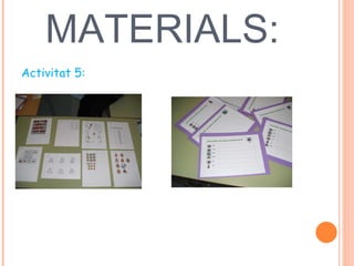 MATERIALS: Activitat 5:   
