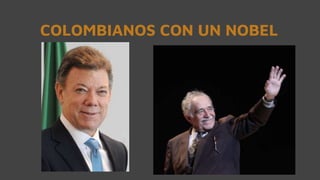 COLOMBIANOS CON UN NOBEL
 