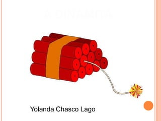 Yolanda Chasco Lago
A DINAMITA
 