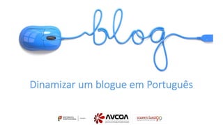 Dinamizar um blogue em Português
 