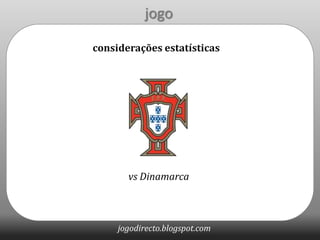 jogo considerações estatísticas vs Dinamarca 