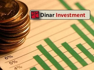 Dinar Investment 
 