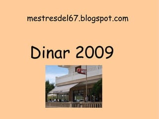 mestresdel67.blogspot.com Dinar 2009 