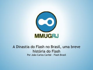 A Dinastia do Flash no Brasil, uma breve história do Flash Por João Carlos Caribé – Flash Brasil 