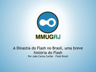 A Dinastia do Flash no Brasil, uma breve história do Flash Por João Carlos Caribé – Flash Brasil 