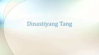 Dinastiyang Tang
 