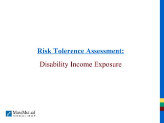 Risk Tolerence Assessment: Disability Income Exposure 