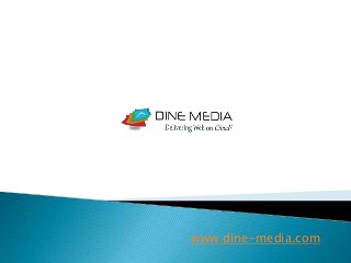 www.dine-media.com
 