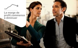 La marge de
profit commence
à diminuer
 