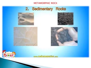 METAMORPHIC ROCK
 