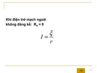 Khi điện trở mạch ngoài không đáng kể:  R N  = 0  