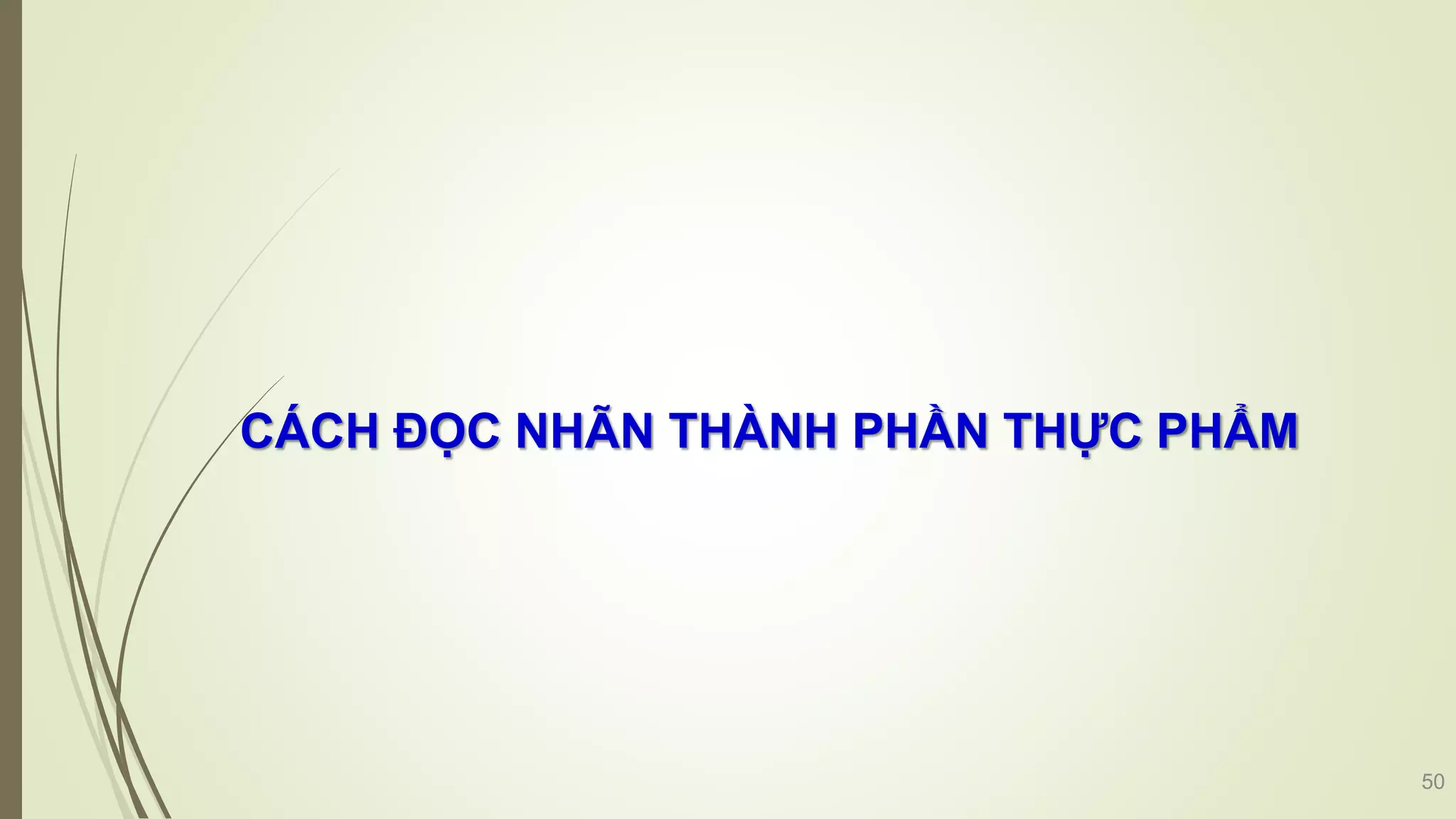 CÁCH ĐỌC NHÃN THÀNH PHẦN THỰC PHẨM
50
 