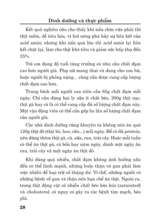 Trư ng ð i h c Nông nghi p 1 - Giáo trình B o qu n nông s n --------------------------------------------- 21
l i trong các không bào. Qu chanh thư ng có kho ng 3g axit h u cơ/100g tươi. Ph n l n các
axit h u cơ trong nông s n thư ng là axit citric và axit malic, ngoài ra có m t s axit ñ c thù
như axit tartaric trong nho, axit oxalic trong rau c i bó xôi,…
B ng 3.2. M t s rau qu có thành ph n axít h u cơ ch y u là axit citric và axit malic (Wills et
al., 1998)
Axit citric Axit malic
Dâu
Cam quýt
i
Lê
D a
Cà chua
Rau ăn lá
ð u ñ
Khoai tây
M n
Táo
Chu i
Cherry
Dưa
Hành
Xúp lơ xanh
Cà r t
T i tây
Rau di p
Axit h u cơ gi m trong quá trình b o qu n và chín m t m t là do vi c cung c p cho quá
trình hô h p, m t khác do tác d ng v i rư u sinh ra trong rau qu t o thành các este làm cho rau
qu có mùi thơm ñ c trưng. Ngoài ch c năng hóa sinh, axit h u cơ có vai trò quan tr ng trong
vi c t o ra v cho nông s n, ñ c bi t trái cây, t l gi a lư ng ñư ng và axit s t o ra v ñ c
trưng c a s n ph m.
3.6. Vitamin và ch t khoáng
Vitamin
Vitamin là nh ng h p ch t h u cơ có tr ng lư ng phân t tương ñ i nh bé, r t c n thi t cho
ho t ñ ng s ng mà con ngư i và ñ ng v t không có kh năng t t ng h p hay t ng h p ñư c
m t lư ng r t nh , không ñ tho mãn nhu c u c a cơ th . Vì v y vitamin ph i ñư c cung c p
t các ngu n th c ăn bên ngoài. Hi n t i, khoa h c ñã bi t t i kho ng 30 lo i vitamin khác nhau
và hàng trăm h p ch t g n gi ng vitamin thiên nhiên. Nông s n là ngu n cung c p nhi u
vitamin cho con ngư i ñ c bi t như A, B, C, PP, E,…
Có 2 nhóm vitamin: nhóm hòa tan trong nư c có ch c năng v năng lư ng, tham gia xúc tác
cho các quá trình sinh hóa gi i phóng năng lư ng (các ph n ng ôxi-hóa kh , s phân gi i các
h p ch t h u cơ…); nhóm hòa tan trong ch t béo có ch c năng t o hình, tham gia vào các ph n
ng xây d ng nên các ch t, các c u trúc mô và cơ quan.
Vitamin B1 (thiamin) có nhi u trong cám g o, ñ u hà lan, m t s lo i c , trong rau qu .
Thiamin tham gia các ph n ng hóa sinh then ch t c a cơ th , thi u thiamin s gây ra b nh beri-
beri (tê phù).
Vitamin A (retinol) ngoài ch c năng xúc tác sinh hóa, còn có vai trò trong s c m quan c a
m t. Thi u vitamin A s gây quáng gà, khô da; n u thi u trong th i gian dài s d n ñ n hi n
tư ng mù lòa. D ng ho t ñ ng c a vitamin A không t n t i trong nông s n, nhưng m t s lo i
carotenoid như là β-caroten có th ñư c cơ th con ngư i chuy n hóa thành vitamin A và ñư c
g i là ti n vitamin A. Ch có kho ng 10% carotenoid trong rau qu là các ti n vitamin A. Các
lo i khác, như lycopen t o màu ñ qu cà chua, không có ho t tình vitamin A.
Vitamin Bc (axit folic) liên quan ñ n quá trình sinh t ng h p ARN. Thi u Vitamin Bc gây
b nh thi u máu, m t m i và bu n nôn; ñ c bi t nguy hi m cho quá trình phát tri n thai nhi ph
n có thai. Các lo i rau ăn lá có ch a nhi u vitamin Bc, ñ c bi t các lo i có m u xanh.
Vitamin C (axit ascorbic) ch ng viêm răng; b o v thành m ch máu, thi u s gây b nh thi u
máu (scurvy) ngư i. Rau qu là ngu n cung c p ñ n 90% lư ng vitamin C. Cơ th con ngư i
c n kho ng 50mg vitamin C/ngày. Vitamin C có nhi u trong i, ñu ñ , cam quýt, xúp lơ, t. Tuy
nhiên Vitamin C l i d b ôxi hóa và b chuy n thành d ng dehydroascorbic không có ho t tính
sinh h c.
Ngoài các vitamin quan tr ng k trên, trong nông s n còn t n t i m t s vitamin khác mà
thi u chúng có th gây ra các tri u ch ng và các b nh dinh dư ng như:
 