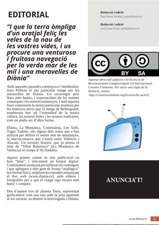 Redacció i edició 
Patri Ferre Arrabal, patri@diania.tv 
Redacció i edició 
Jordi Juan Pérez, jordi@diania.tv 
EDITORIAL 
...