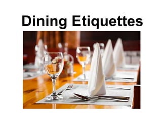 Dining Etiquettes
 