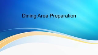 Dining Area Preparation
 