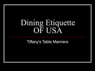 Dining Etiquette OF USA Tiffany’s Table Manners 