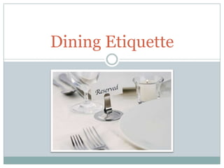 Dining Etiquette
 