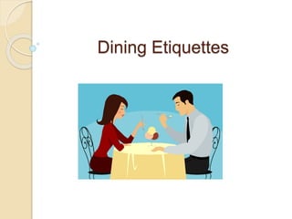 Dining Etiquettes
 