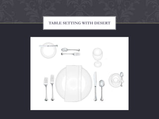TABLE SETTING WITH DESERT
 