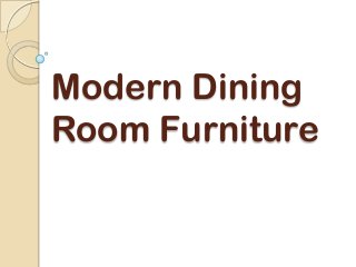 Modern Dining
Room Furniture

 