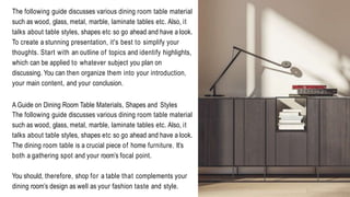 A GUIDE ON DINING ROOM TABLE MATERIALS, SHAPES AND STYLES | PPTX