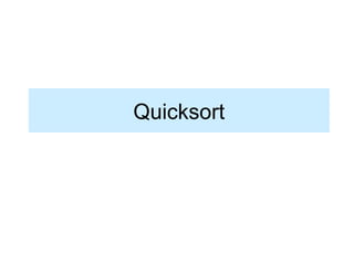 Quicksort
 