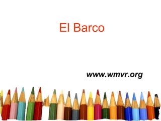 El Barco www.wmvr.org 