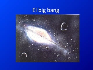 El big bang  