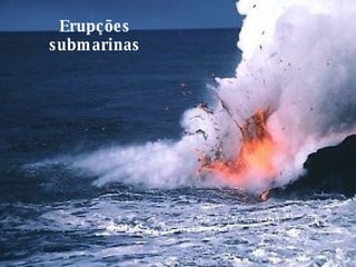 Erupções submarinas 