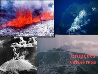 Erupções subaéreas 