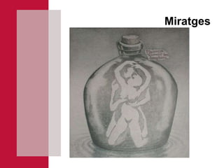 Miratges
 