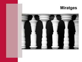 Miratges
 