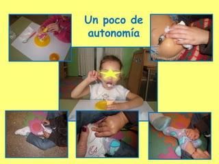 Un poco de
autonomía
 