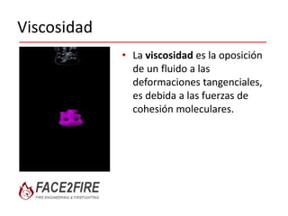 Características de los líquidos
• Viscosidad.
• Tensión superficial.
• Adherencia
• Capilaridad.
 