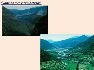“ valle en “v” y “en artesa”  