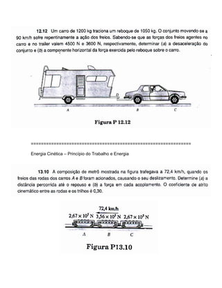 ===============================================================
Energia Cinética – Princípio do Trabalho e Energia
 
