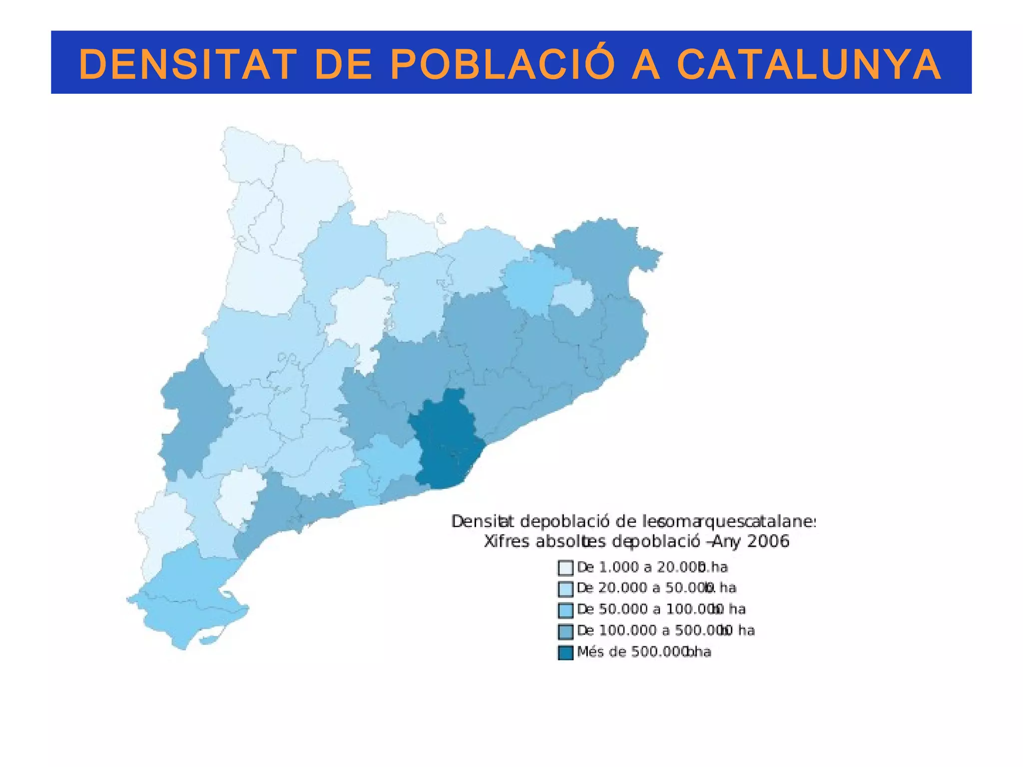 DENSITAT DE POBLACIÓ A CATALUNYA
 