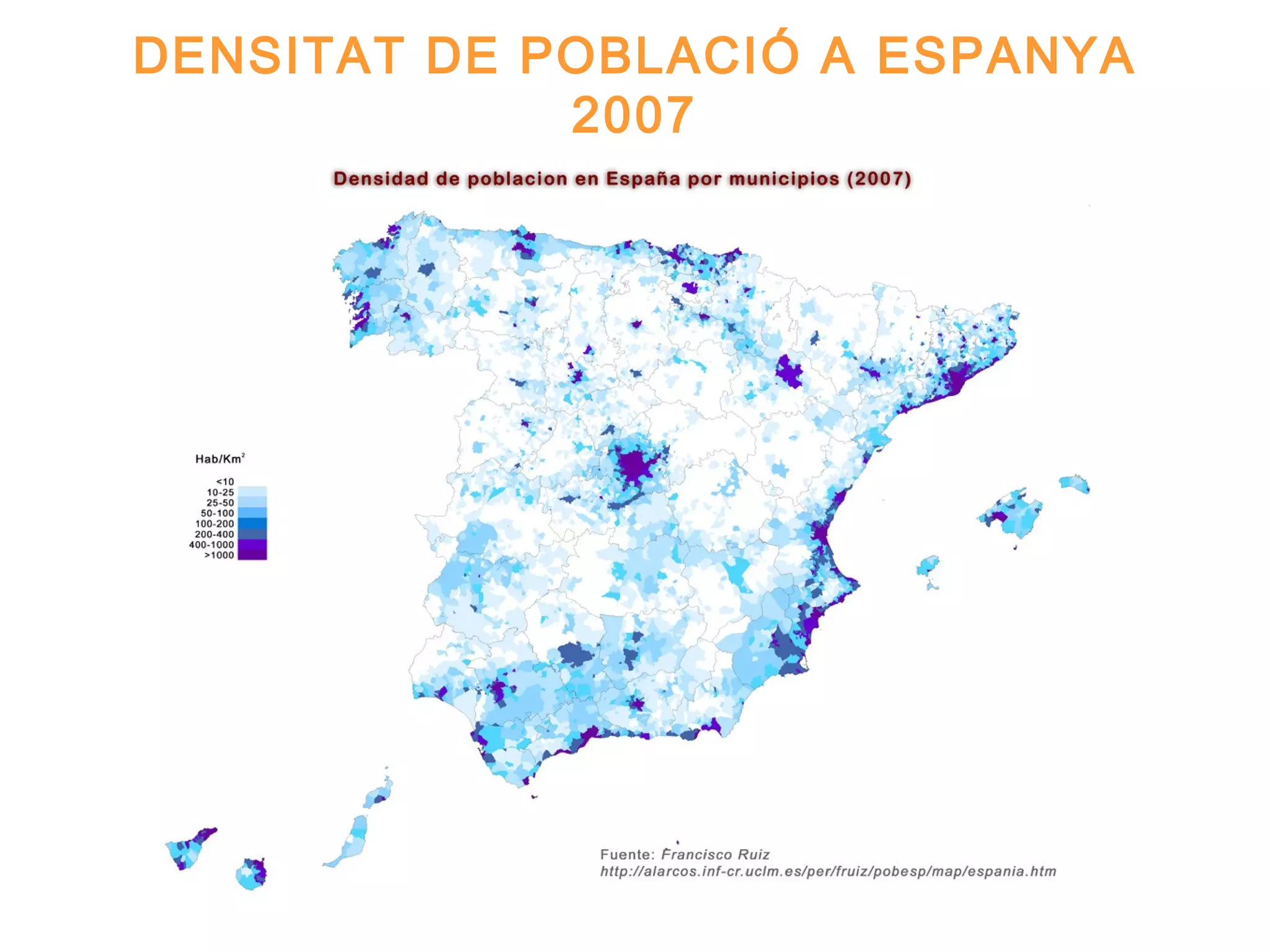 DENSITAT DE POBLACIÓ A ESPANYA
             2007
 
