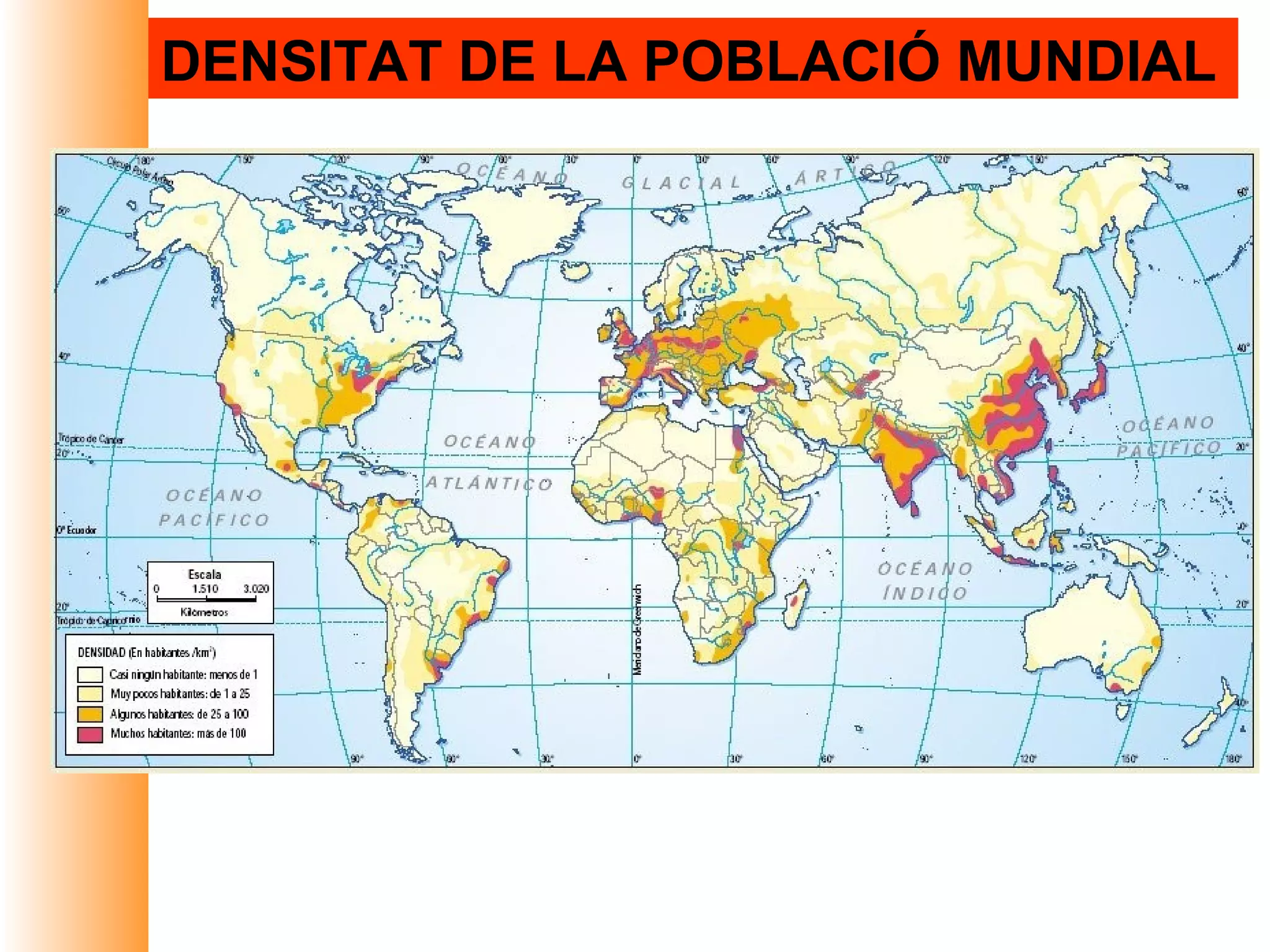 DENSITAT DE LA POBLACIÓ MUNDIAL
 